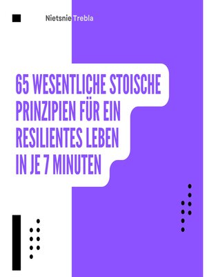 cover image of 65 Wesentliche Stoische Prinzipien für ein Resilientes Leben in je 7 Minuten